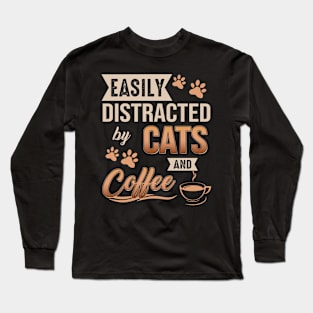 Easily Distracted By Cats And Coffee Long Sleeve T-Shirt